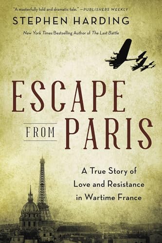 Escape From Paris: A True Story of Love and Resistance in Wartime France