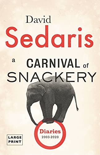 A Carnival of Snackery: Diaries (2003-2020) Large Print