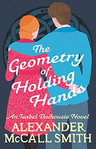 The Geometry of Holding Hands (Isabel Dalhousie, Bk. 13)