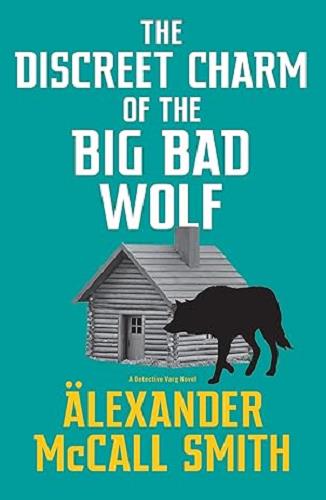 The Discreet Charm of the Big Bad Wolf (Detective Varg, Bk. 4)