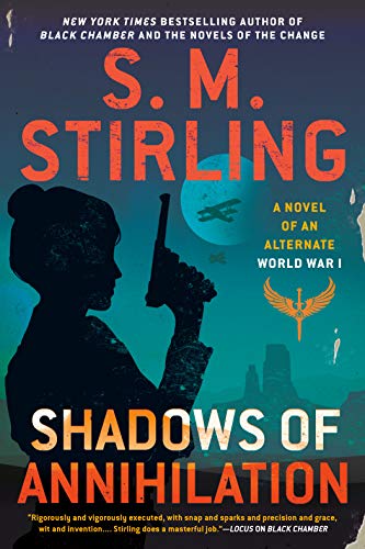 Shadows of Annihilation (A Novel of an Alternate World War I)