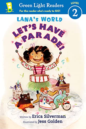 Lana's World: Let's Have A Parade! (Green Light Readers, Level 2)