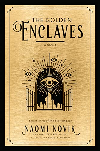 The Golden Enclaves (The Scholomance, Bk. 3)