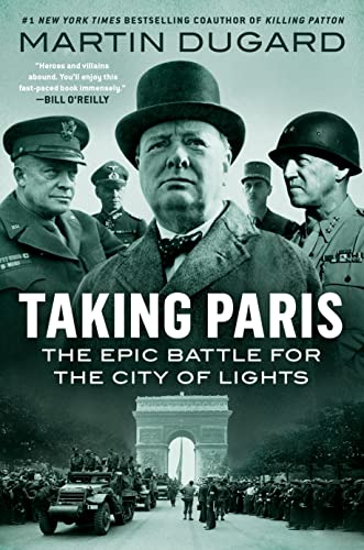 Taking Paris: The Epic Battle for the City of Lights