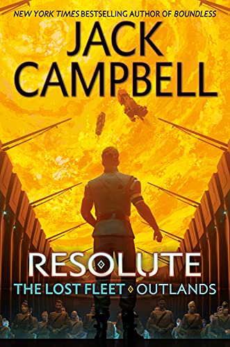 Resolute (The Lost Fleet: Outlands, Bk. 2)