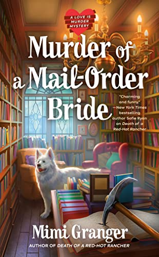 Murder of a Mail-Order Bride (A Love Is Murder Mystery, Bk. 2)