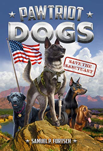 Save the Sanctuary (Pawtriot Dogs, Bk. 1)