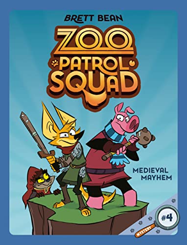 Medieval Mayhem (Zoo Patrol Squad, BK. 4)