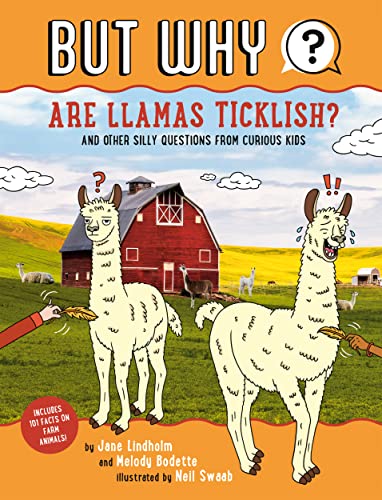 Είναι οι Llamas Ticklish; και άλλες ανόητες ερωτήσεις από περίεργα παιδιά (αλλά γιατί, Bk. 1)