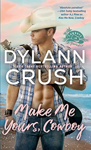 Make Me Yours, Cowboy (Cowboys in Paradise, Bk. 2)