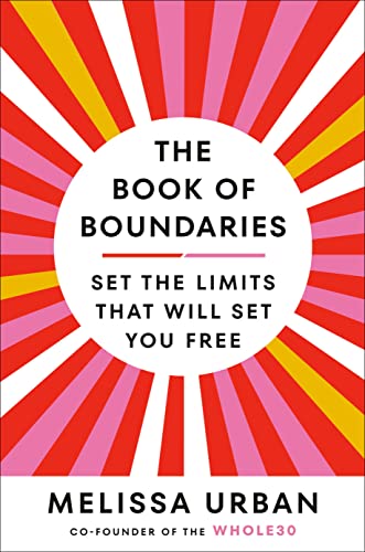 The Book of Boundaries: Set the Limits That Will Set You Free