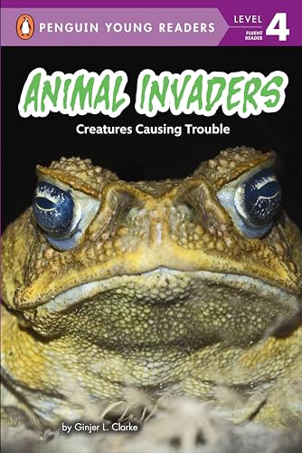 Animal Invaders: Creatures Causing Trouble (Penguin Young Readers, Επίπεδο 4)