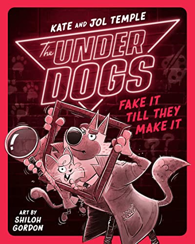 The Underdogs Fake It Till They Make It (The Underdogs, Bk. 2)