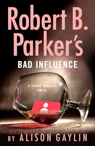 Robert B. Parker's Bad Influence (Sunny Randall, Bk. 11)