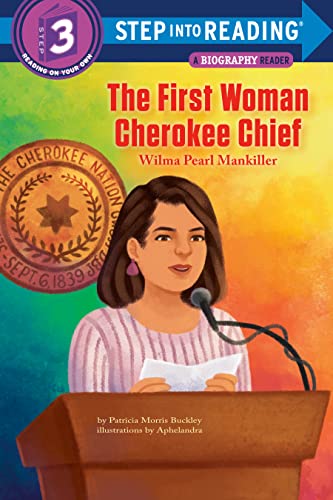 The First Woman Cherokee Chief: Wilma Pearl Mankiller (Βήμα στο διάβασμα, Αναγνώστης βιογραφίας, Επίπεδο 3)