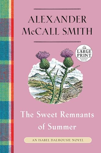 The Sweet Remnants of Summer (Isabel Dalhousie, Bk. 14 - Large Print)