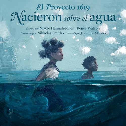 El Proyecto 1619: Nacieron Sobre El Agua