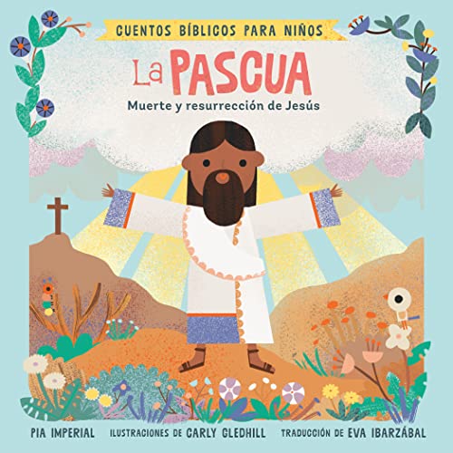 La Pascua Muerte Y Resurreccion De Jesus (Quentos Bibllicos Para Ninos)