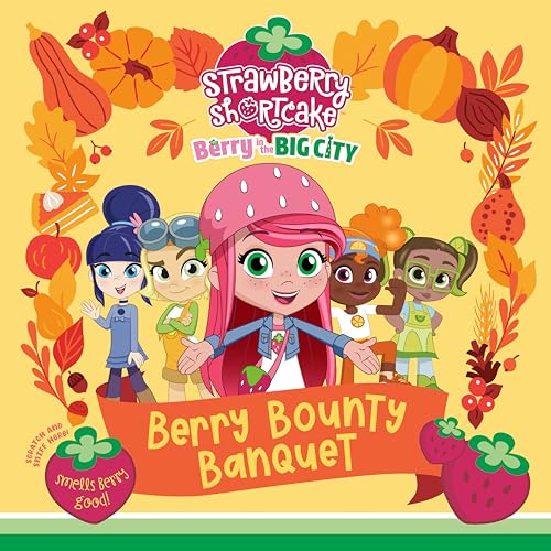 Berry Bounty Banquet (Strawberry Shortcake: Berry in the Big City)