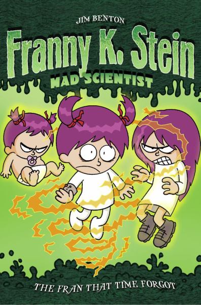 The Fran That Time Forgot (Franny K. Stein, Mad Scientist, Bk. 4)