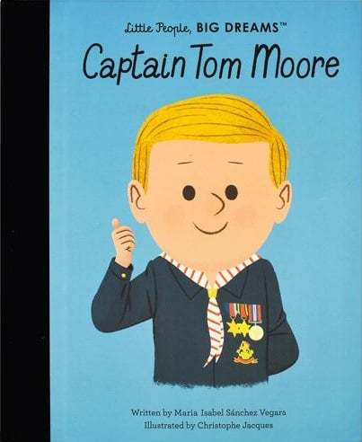 Captain Tom Moore (Little People, Big Dreams)