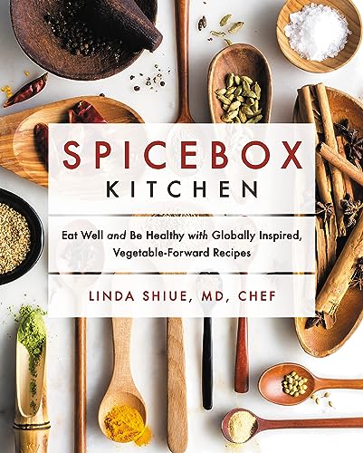 Spicebox Kitchen: Eat Well and Be Healthy With Globally Inspired, Vegetable-Forward Recipes