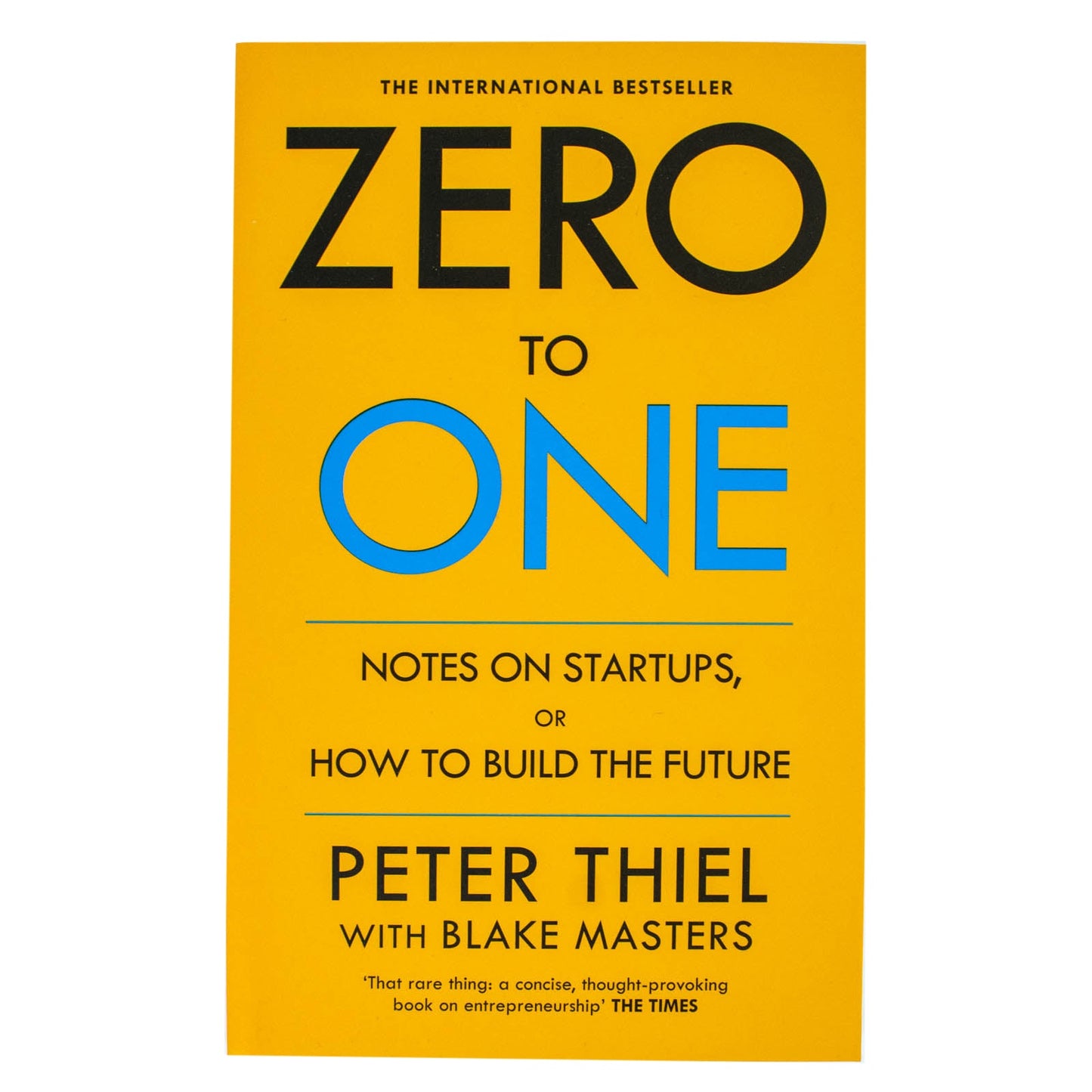 Peter Thiels Zero To One - Notes On Start Ups Or How To Build The Future