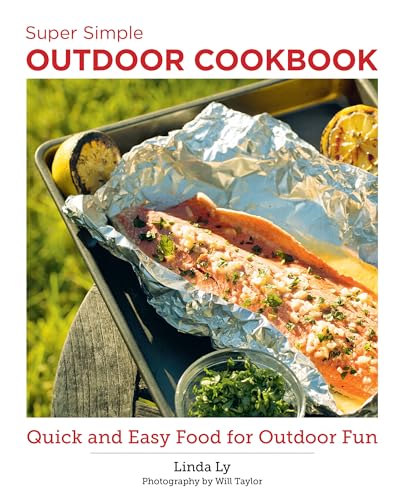 Super Simple Outdoor Cookbook: Quick and Easy Food for Outdoor Fun