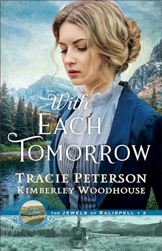 With Each Tomorrow (The Jewels of Kalispell, Bk. 2)