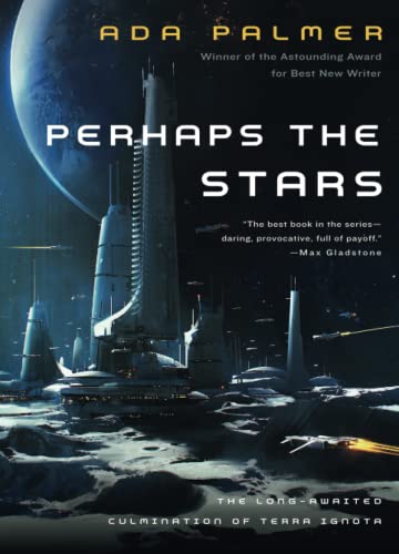 Perhaps the Stars (Terra Ignota, Bk. 4)