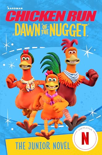 Chicken Run Dawn of the Nugget (The Junior Novel)