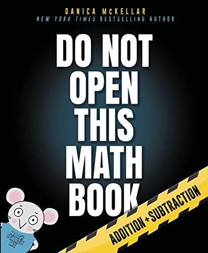 Do Not Open This Math Book: Addition + Subtraction