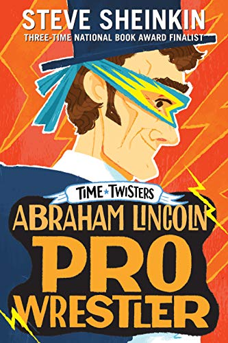 Abraham Lincoln, Pro Wrestler (Time Twisters)