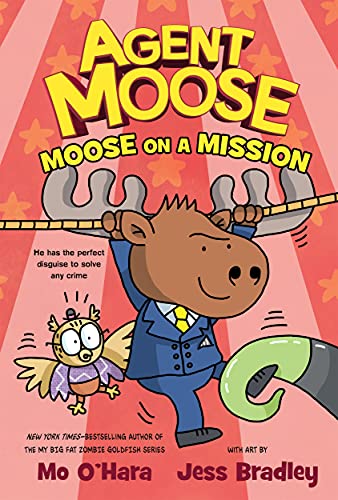 Agent Moose: Moose on a Mission (Agent Moose, Bk. 2)