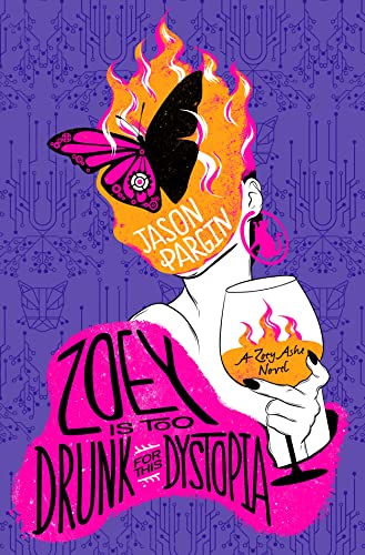 Zoey Is Too Drunk for This Dystopia (Zoey Ashe, Bk. 3)