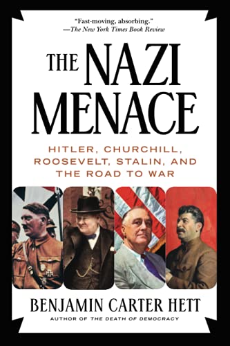 The Nazi Menace: Hitler, Churchill, Roosevelt, Stalin, and the Road to War