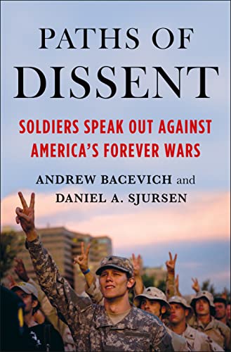 Paths of Dissent: Soldiers Speak Out Against America's Misguided Wars