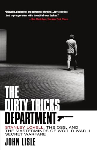 The Dirty Tricks Department: Stanley Lovell, the OSS, and the Masterminds of World War II Secret Warfare