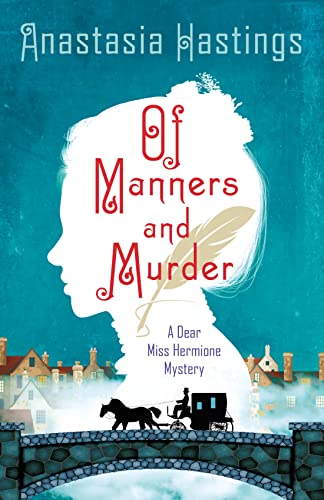 Of Manners and Murder (Dear Miss Hermione Mystery, Bk. 1)