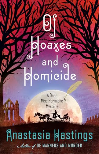 Of Hoaxes and Homicide (A Dear Miss Hermione Mystery, Bk. 2)