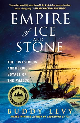 Empire of Ice and Stone: The Disastrous and Heroic Voyage of the Karluk