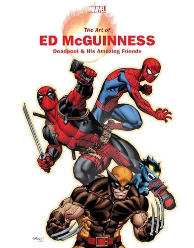 The Art of Ed McGuinness: Deadpool & His Amazing Friends (Marvel Monograph)