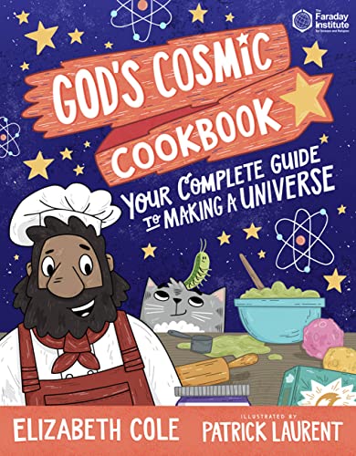 God's Cosmic Cookbook: Your Complete Guide to Making a Universe