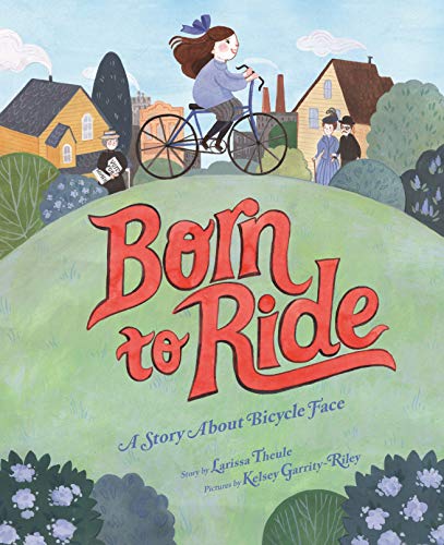 Born to Ride: A Story About Bicycle Face