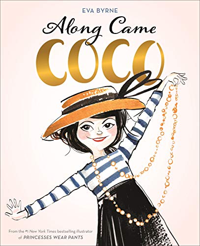 Along Came Coco: A Story about Coco Chanel