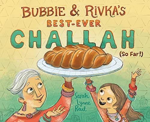 Bubbie & Rivka's Best-Ever Challah (So Far!)