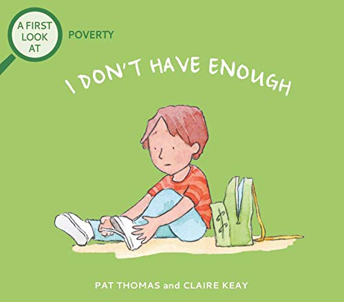 I Don't Have Enough: A First Look at Poverty (A First Look at Series)