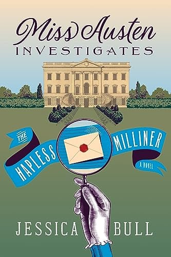 The Hapless Milliner (Miss Austen Investigates, Bk. 1)