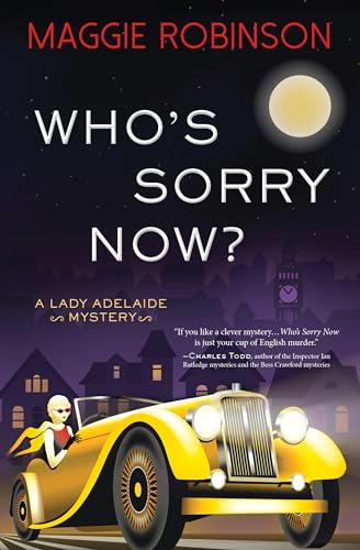 Who's Sorry Now? (Lady Adelaide Mysteries, Bk. 2)