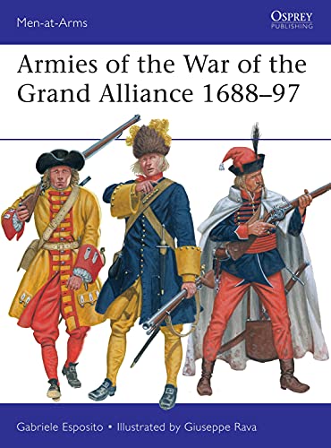 Armies of the War of the Grand Alliance 1688-97 (Men-at-Arms)